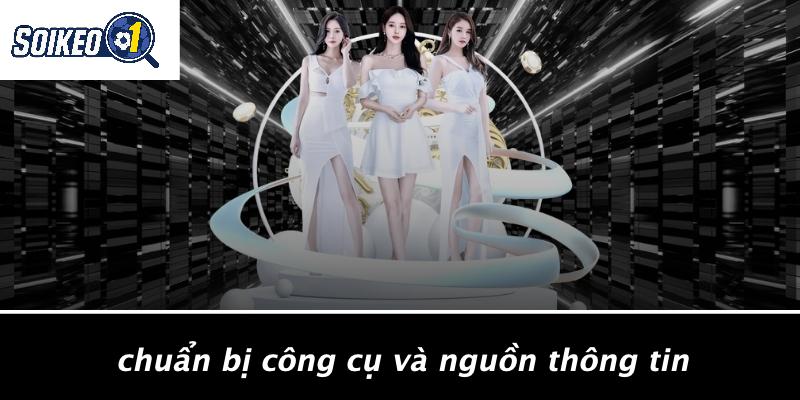 Chuẩn Bị Công Cụ Và Nguồn Thông Tin