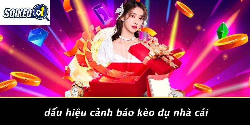 Dấu Hiệu Cảnh Báo Kèo Dụ Nhà Cái