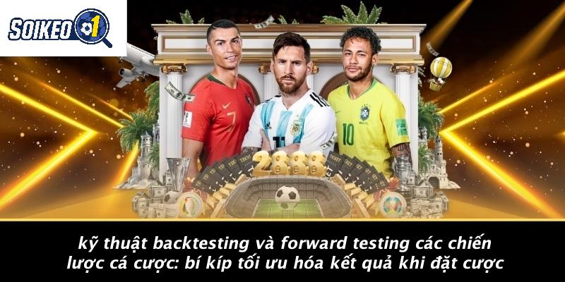 Kỹ Thuật Backtesting Và Forward Testing Các Chiến Lược Cá Cược: Bí Kíp Tối Ưu Hóa Kết Quả Khi Đặt Cược