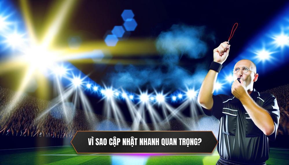 Tại Sao Cập Nhật Kết Quả Nhanh Chóng Lại Là Chìa Khóa Vàng_