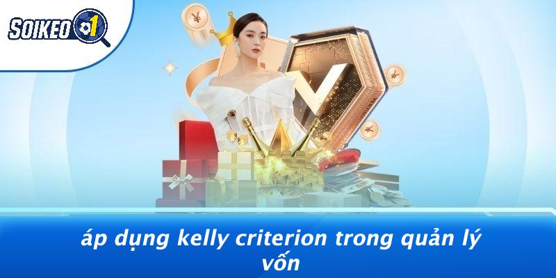 Áp Dụng Kelly Criterion Trong Quản Lý Vốn