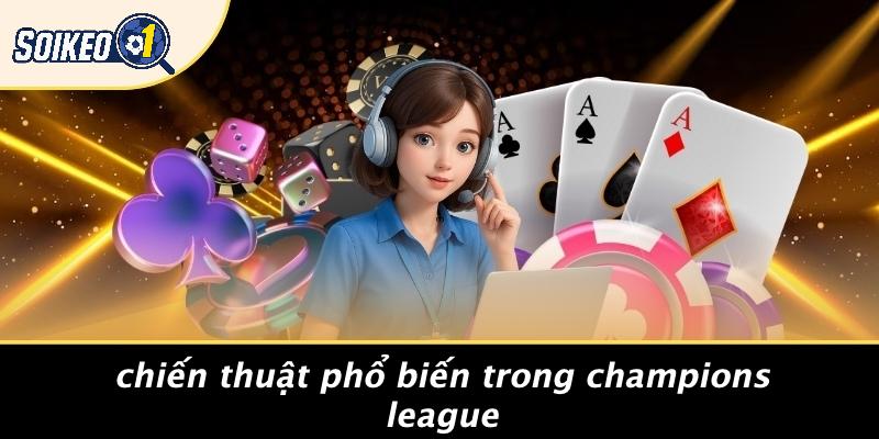 Chiến Thuật Phổ Biến Trong Champions League