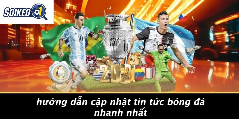 Hướng Dẫn Cập Nhật Tin Tức Bóng Đá Nhanh Nhất
