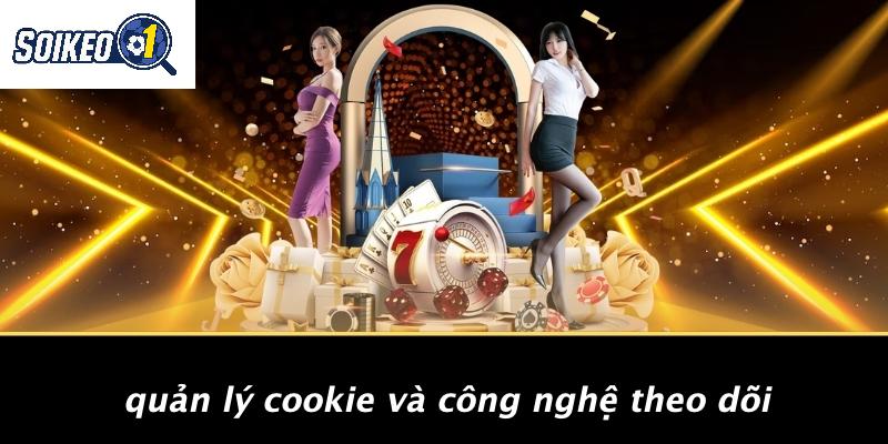 Quản Lý Cookie Và Công Nghệ Theo Dõi